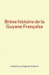 Brève histoire de la Guyane Française - Bild 1