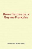 Brève histoire de la Guyane Française