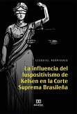 La Influencia del Iuspositivismo de Kelsen en la Corte Suprema Brasileña (eBook, ePUB)