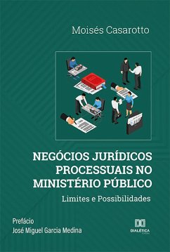 Negócios Jurídicos Processuais no Ministério Público (eBook, ePUB) - Casarotto, Moisés