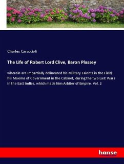 The Life of Robert Lord Clive, Baron Plassey - Caraccioli, Charles