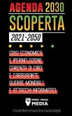 Agenda 2030 Scoperta (2021-2050): Crisi Economica e Iperinflazione, Carenza di Cibo e Carburante, Guerre Mondiali e Attacchi Informatici (Il Grande Re