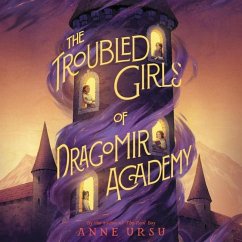 The Troubled Girls of Dragomir Academy - Ursu, Anne