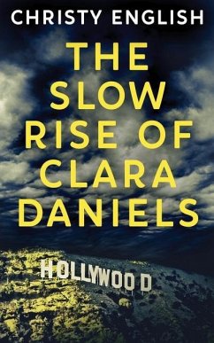 The Slow Rise Of Clara Daniels - English, Christy