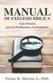 Manual de Exégesis Bíblica: Guía Práctica para la Predicación y la Enseñanza