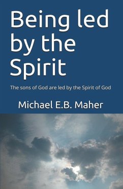 Being Led by the Spirit - Maher, Michael E. B.