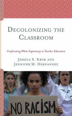 Decolonizing the Classroom (eBook, ePUB) - Krim, Jessica S.; Hernandez, Jennifer M.