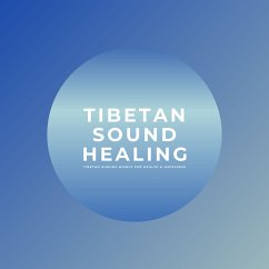 Tibetan Sound Healing / Tibetan Singing Bowls / Singing Bowl Meditation (MP3-Download) - Masters Of The Singing Bowls