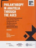 Philanthropy in Anatolia Through the Ages: The First International Suna & Inan Kiraç Symposium on Mediterranean Civilizations, March 26-29, 2019, Anta