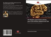 Stratégies psychoéducatives pour les enfants atteints de TSA Stratégies psychoéducatives pour les enfants atteints de TSA