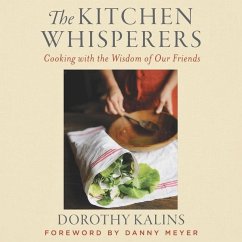 Kitchen Whisperers: Cooking with the Wisdom of Our Friends - Kalins, Dorothy