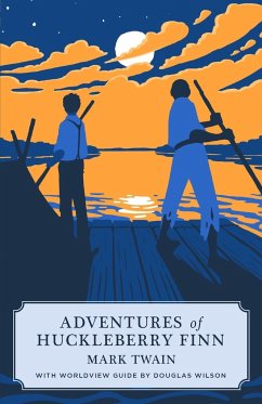 Adventures of Huckleberry Finn (Canon Classic Worldview Edition) - Twain, Mark