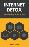 Internet Detox. Desintoxícate de la Red