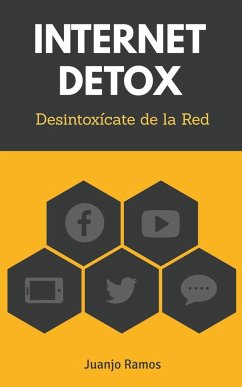 Internet Detox. Desintoxícate de la Red - Ramos, Juanjo