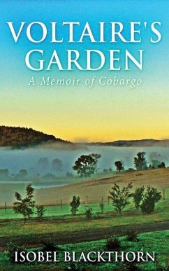 Voltaire's Garden: A Memoir Of Cobargo - Blackthorn, Isobel