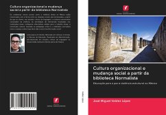 Cultura organizacional e mudança social a partir da biblioteca Normalista - Valdez López, José Miguel