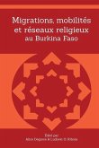 Migrations, mobilités et réseaux religieux au Burkina Faso