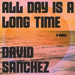 All Day Is a Long Time Lib/E - Sanchez, David
