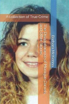 The Disappearance of Monique Daniels and Other Stories: A collection of True Crime (eBook, ePUB) - McKenna, Barbara