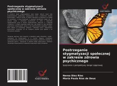 Postrzeganie stygmatyzacji spo¿ecznej w zakresie zdrowia psychicznego - Díez Ríos, Nerea;Ríos de Deus, María Paula