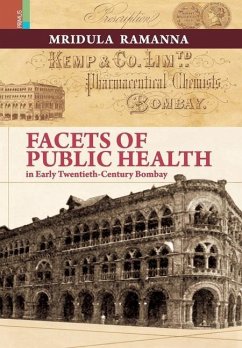 Facets of Public Health in Early Twentieth-Century Bombay - Ramanna, Mridula