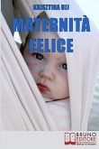 Maternità Felice: Dalla Fascia Porta-Bebè ai Benefici per Favorire la Sana Crescita del Tuo Bambino