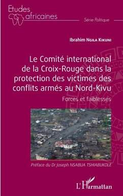 Le comité international de la Croix-Rouge dans la protection des victimes des conflits armés au Nord-Kivu - Ngila Kikuni, Ibrahim