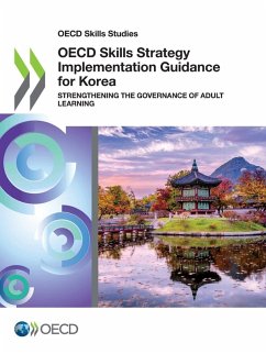 OECD Skills Strategy Implementation Guidance for Korea - Oecd OECD Skills Strategy Implementation Guidance for Korea - Oecd