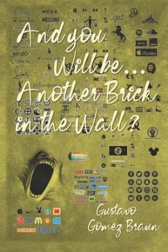 And You Will Be ... Another Brick in the Wall? - Gomez Braun, Gustavo Marcos