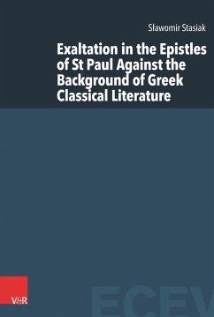 Exaltation in the Epistles of St Paul Against the Background of Greek Classical Literature - Stasiak, Slawomir