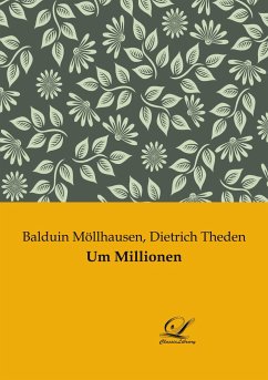 Um Millionen - Möllhausen, Balduin