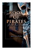Book of Pirates: Fiction, Fact & Fancy: Historical Accounts, Stories and Legends Concerning the Buccaneers & Marooners