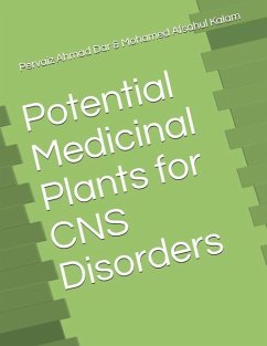 Potential Medicinal Plants for CNS Disorders - Kalam, Mohamed Afsahul; Ahmad Dar, Pervaiz