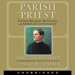 Parish Priest: Father Michael McGivney and American Catholicism - Brinkley, Douglas; Fenster, Julie M.