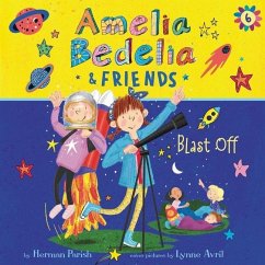 Amelia Bedelia & Friends #6: Amelia Bedelia & Friends Blast Off! - Parish, Herman