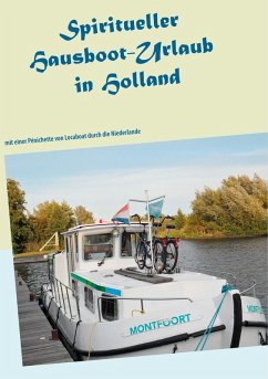 Spiritueller Hausboot-Urlaub in Holland (eBook, ePUB)