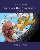 Brave Jack The Flying Squirrel (A Forest Animal Series, #2) (eBook, ePUB)