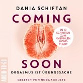 Coming Soon - Orgasmus ist Übungssache - In 10 Schritten zum vaginalen Höhepunkt (Ungekürzt) (MP3-Download)