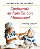 Cocinando En Familia Con Montessori / Cooking as a Family with Montessori