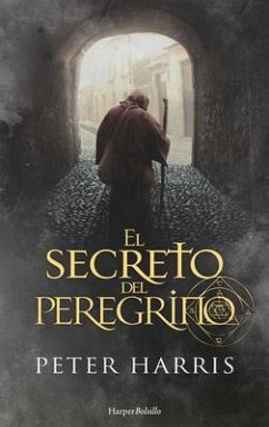 El Secreto del Peregrino (the Pilgrim's Secret - Spanish Edition) - Harris, Peter