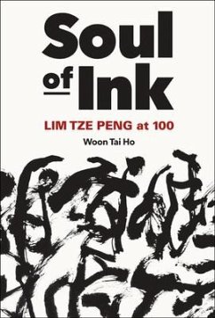 Soul of Ink: Lim Tze Peng at 100 - Woon, Tai Ho
