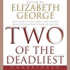 Two of the Deadliest: New Tales of Lust, Greed, and Murder from Outstanding Women of Mystery - George, Elizabeth