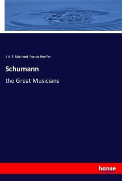 Schumann - Maitland, J. A. F.;Hueffer, Francis