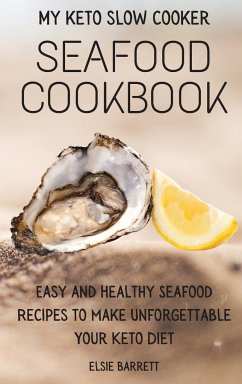 My Keto Slow Cooker Seafood Cookbook - Barrett, Elsie