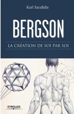 Bergson: La création de soi par soi - Sarafidis, Karl