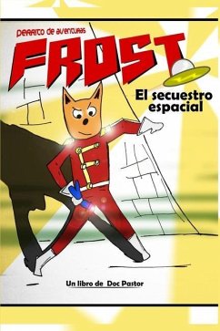 Frost, perrito de aventuras: El secuestro espacial