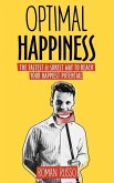 Optimal Happiness: The Fastest & Surest Way to Reach Your Happiest Potential