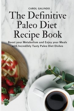 The Definitive Paleo Diet Recipe Book - Galindo, Carol