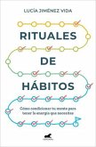 Rituales de Hábitos / The Rituals of Habit