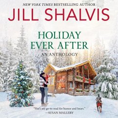 Holiday Ever After: One Snowy Night, Holiday Wishes & Mistletoe in Paradise - Shalvis, Jill
